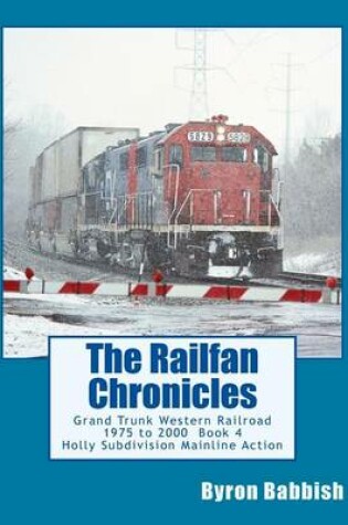 Cover of The Railfan Chronicles, Grand Trunk Western Railroad Book 4