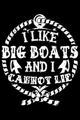 Book cover for I Like Big Boats And I Cannot Lie