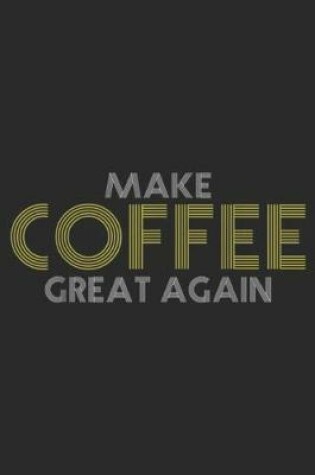 Cover of Make Coffee Great Again