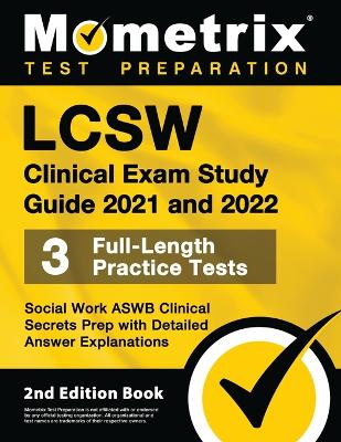 Cover of LCSW Clinical Exam Study Guide 2021 and 2022 - Social Work ASWB Clinical Secrets Prep, Full-Length Practice Test, Detailed Answer Explanations