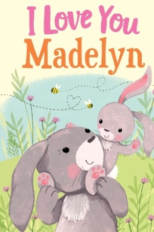 Cover of I Love You Madelyn