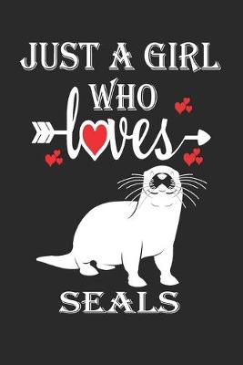 Book cover for Just a Girl Who Loves Seals