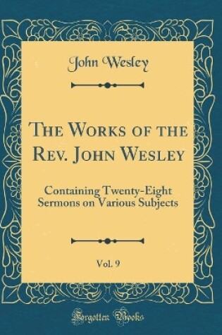 Cover of The Works of the Rev. John Wesley, Vol. 9