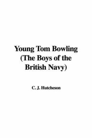 Cover of Young Tom Bowling (the Boys of the British Navy)