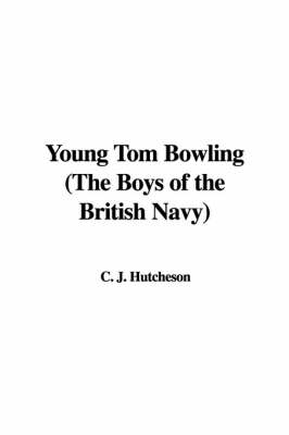 Cover of Young Tom Bowling (the Boys of the British Navy)