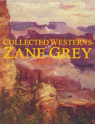 Book cover for Collected Westerns of Zane Grey