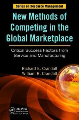 Cover of New Methods of Competing in the Global Marketplace: Critical Success Factors from Service and Manufacturing. Resource Management.