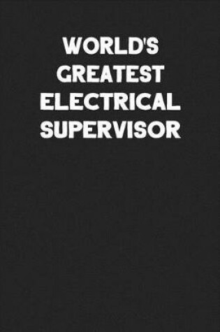 Cover of World's Greatest Electrical Supervisor