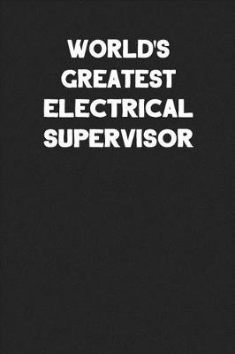 Book cover for World's Greatest Electrical Supervisor