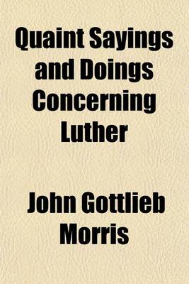 Book cover for Quaint Sayings and Doings Concerning Luther