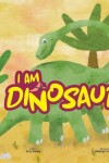 Book cover for I am Dinosaur