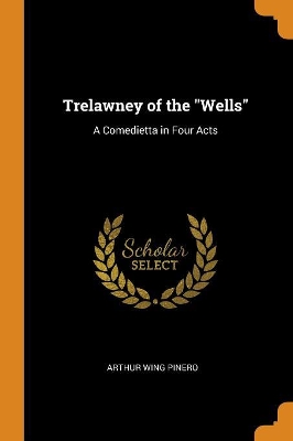Book cover for Trelawney of the Wells