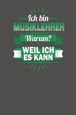 Book cover for Ich Bin Musiklehrer - Warum? Weil Ich Es Kann