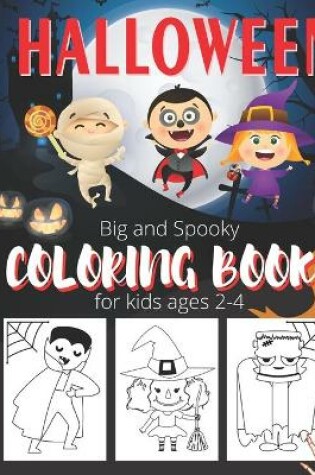 Cover of Big And Spooky Halloween Coloring Book For Kids Ages 2-4