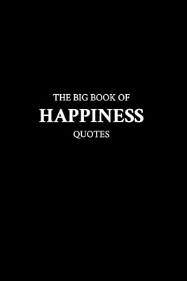 Book cover for The Big Book of Happiness Quotes