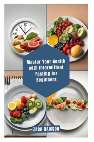 Cover of Master Your Health with Intermittent Fasting for Beginners