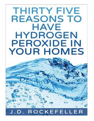 Book cover for Thirty Five Reasons to Have Hydrogen Peroxide in Your Homes