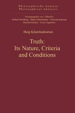 Cover of Truth: Its Nature, Criteria and Conditions