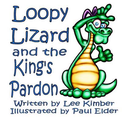 Book cover for Loopy Lizard and the King's Pardon