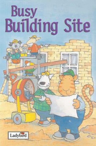 Cover of Busy Building Site