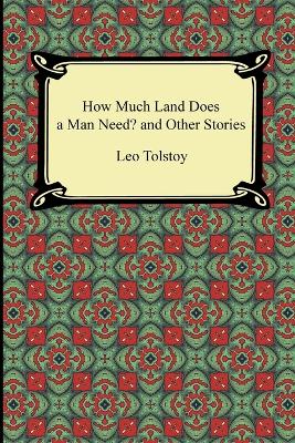 Book cover for How Much Land Does a Man Need? and Other Stories