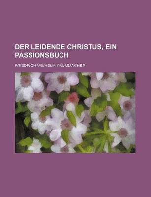 Book cover for Der Leidende Christus, Ein Passionsbuch