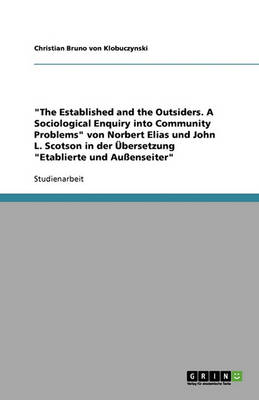 Book cover for The Established and the Outsiders. A Sociological Enquiry into Community Problems von Norbert Elias und John L. Scotson in der Übersetzung Etablierte und Außenseiter