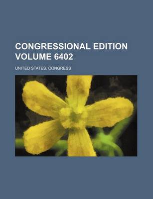 Book cover for Congressional Edition Volume 6402