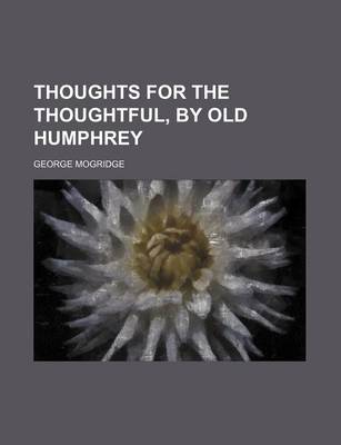 Book cover for Thoughts for the Thoughtful, by Old Humphrey