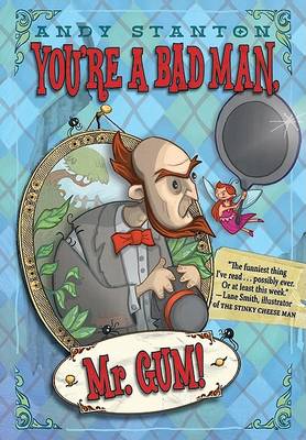 Book cover for You're a Bad Man, Mr. Gum!
