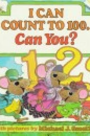 Cover of I Can Count to 100...Can You?