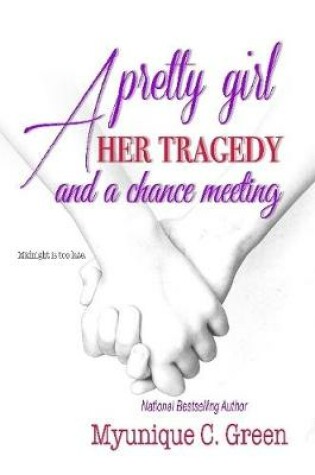 Cover of A Pretty Girl, Her Tragedy, and a Chance Meeting