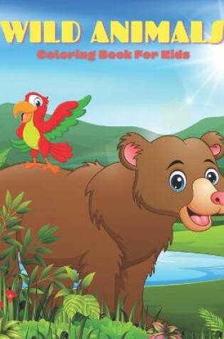 Cover of WILD ANIMALS - Coloring Book For Kids