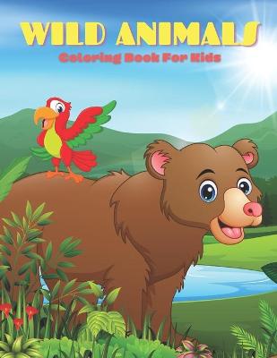 Book cover for WILD ANIMALS - Coloring Book For Kids