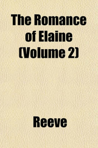 Cover of The Romance of Elaine (Volume 2)