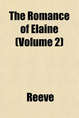 Book cover for The Romance of Elaine (Volume 2)