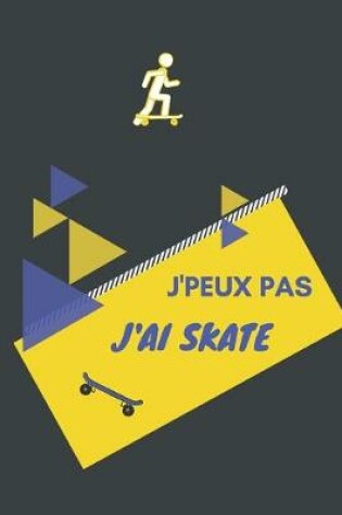 Cover of J'peux pas j'ai Skate