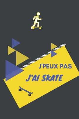 Book cover for J'peux pas j'ai Skate