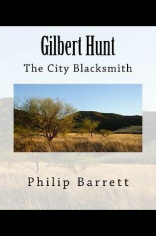 Cover of Gilbert Hunt, The City Blacksmith