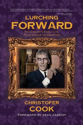 Book cover for Lurching Forward - Ted Cassidy's Early Life from Cradle to Creature