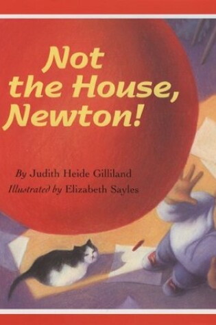 Cover of Not in the House, Newton!