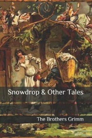 Cover of Snowdrop & Other Tales