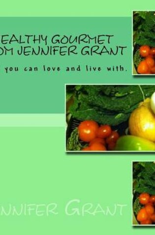 Cover of Healthy Gourmet from Jennifer Grant