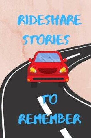 Cover of Rideshare Stories to Remember