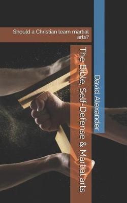 Book cover for The Bible, Self-Defense & Martial Arts