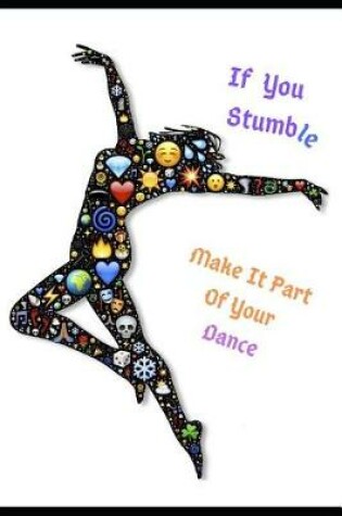 Cover of If You Stumble Make It Part of Your Dance