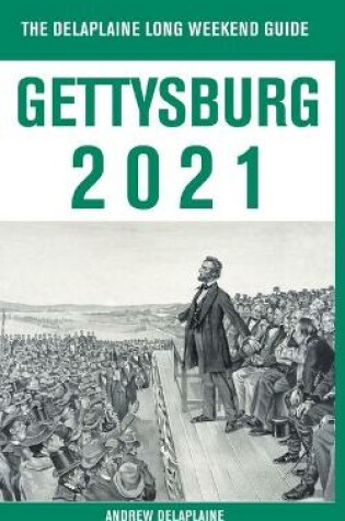 Cover of Gettysburg - The Delaplaine 2021 Long Weekend Guide