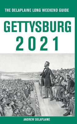 Book cover for Gettysburg - The Delaplaine 2021 Long Weekend Guide