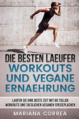 Book cover for DIE BESTEN LAEUFER WORKOUTS Und VEGANE ERNAEHRUNG