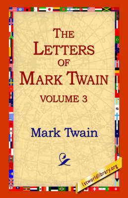 Book cover for The Letters of Mark Twain Vol.3